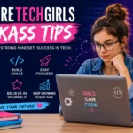 futuretechgirls kickass tips
